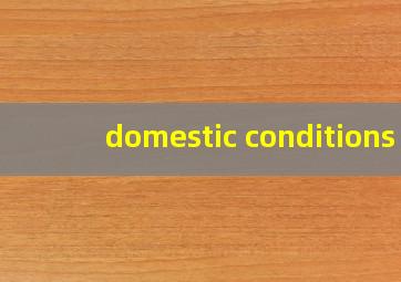 domestic conditions